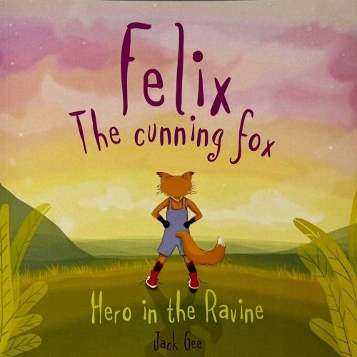 Felix the Cunning Fox: Hero in the Ravine Kindle Edition