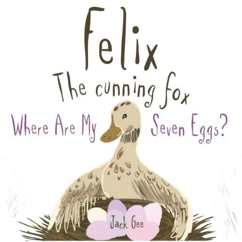 Felix the Cunning Fox: Where Are My Seven Eggs?